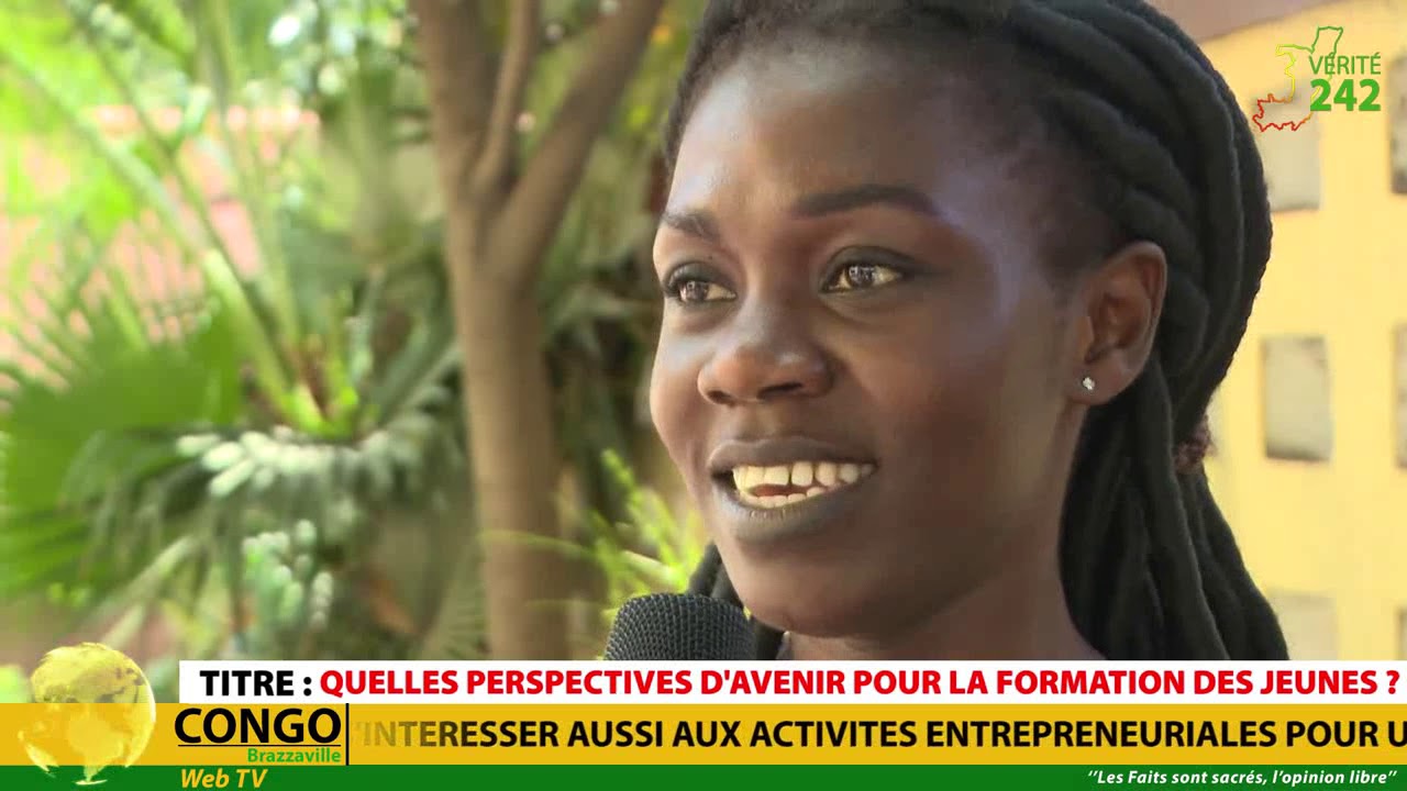 VERITE242 CONGO BRAZZAVILLE, Quelles perspectives d'avenir pour la formation des jeunes ?