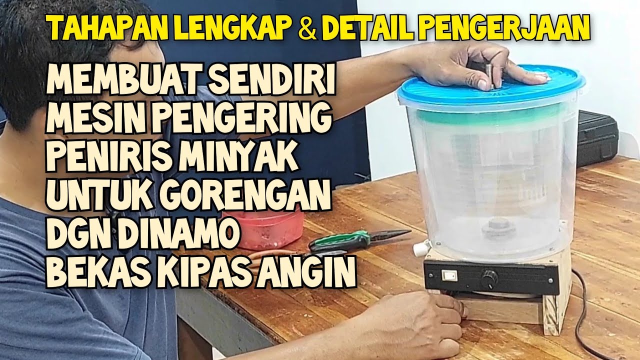 Cara Membuat Spinner Mesin Peniris Minyak Goreng Sederhana