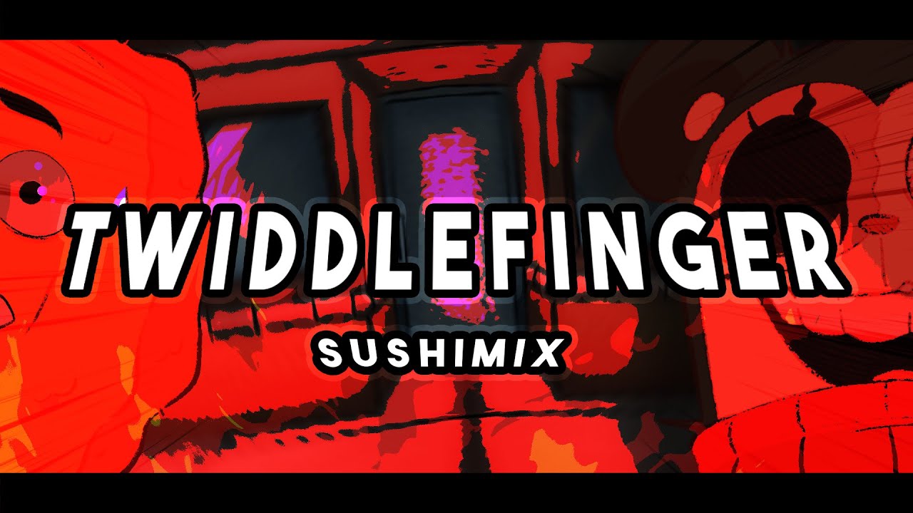 TWIDDLEFINGER REMIX - [SUSHIMIX]