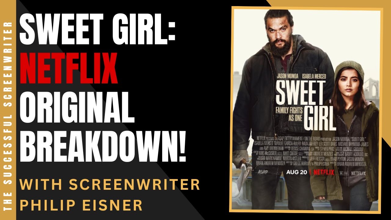Unlocking Action Screenwriting Secrets: Analyzing 'Sweet Girl' | Netflix Original