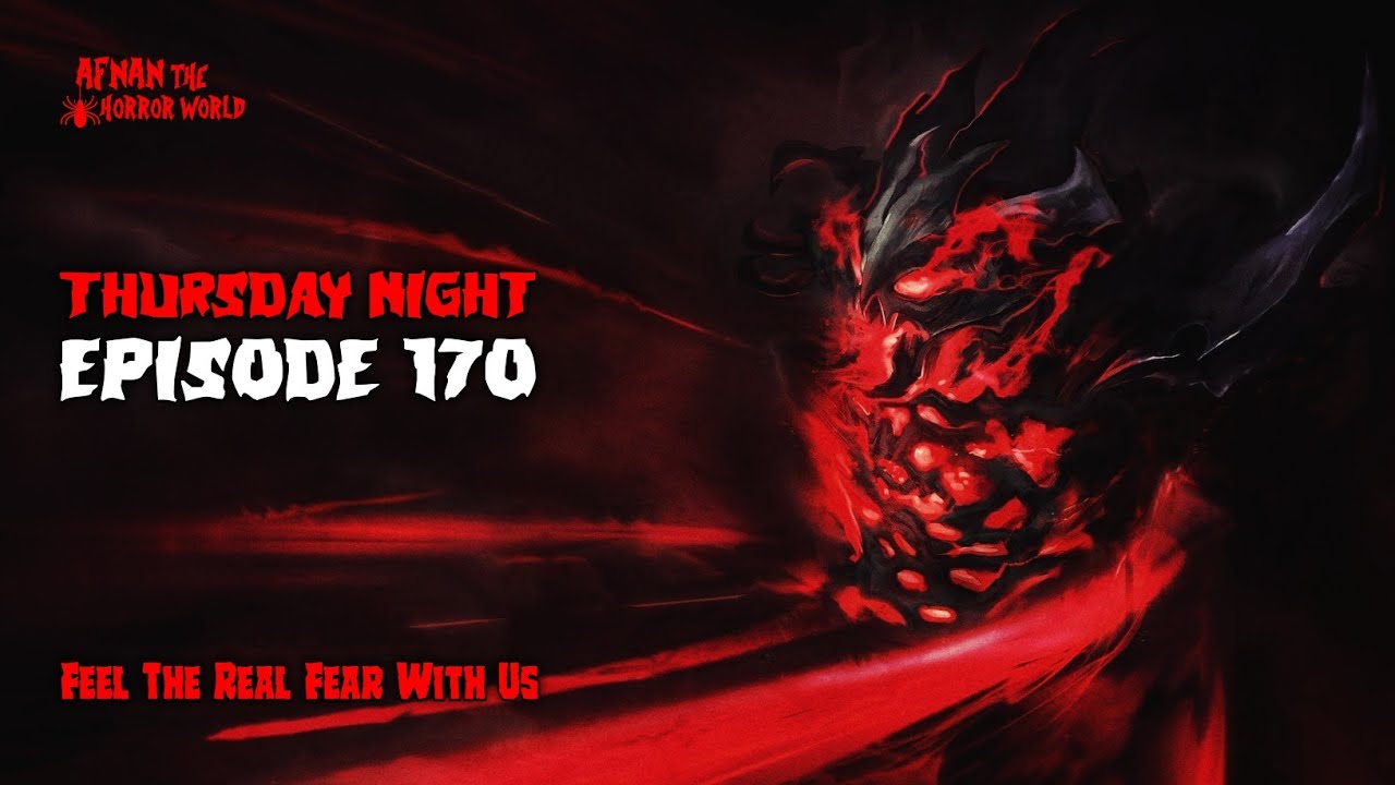Thursday Night With Afnan Episode -170!! @AfnanTheHorrorWorldBD