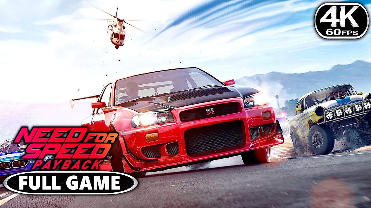 Need For Speed Payback Gameplay Walkthrough Full Game - NFS Payback 4K 60FPS PC No Commentary