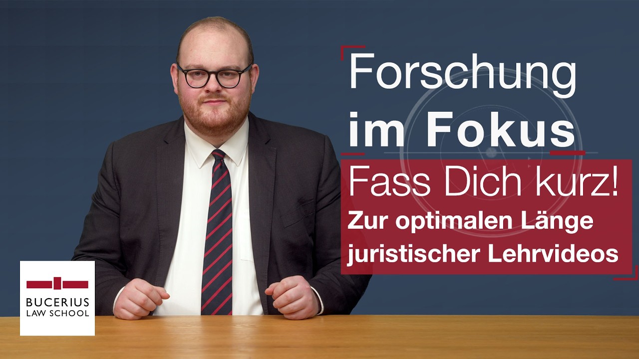 Fass Dich kurz! Zur optimalen Länge juristischer Lehrvideos – Forschung im Fokus mit Carl Coste