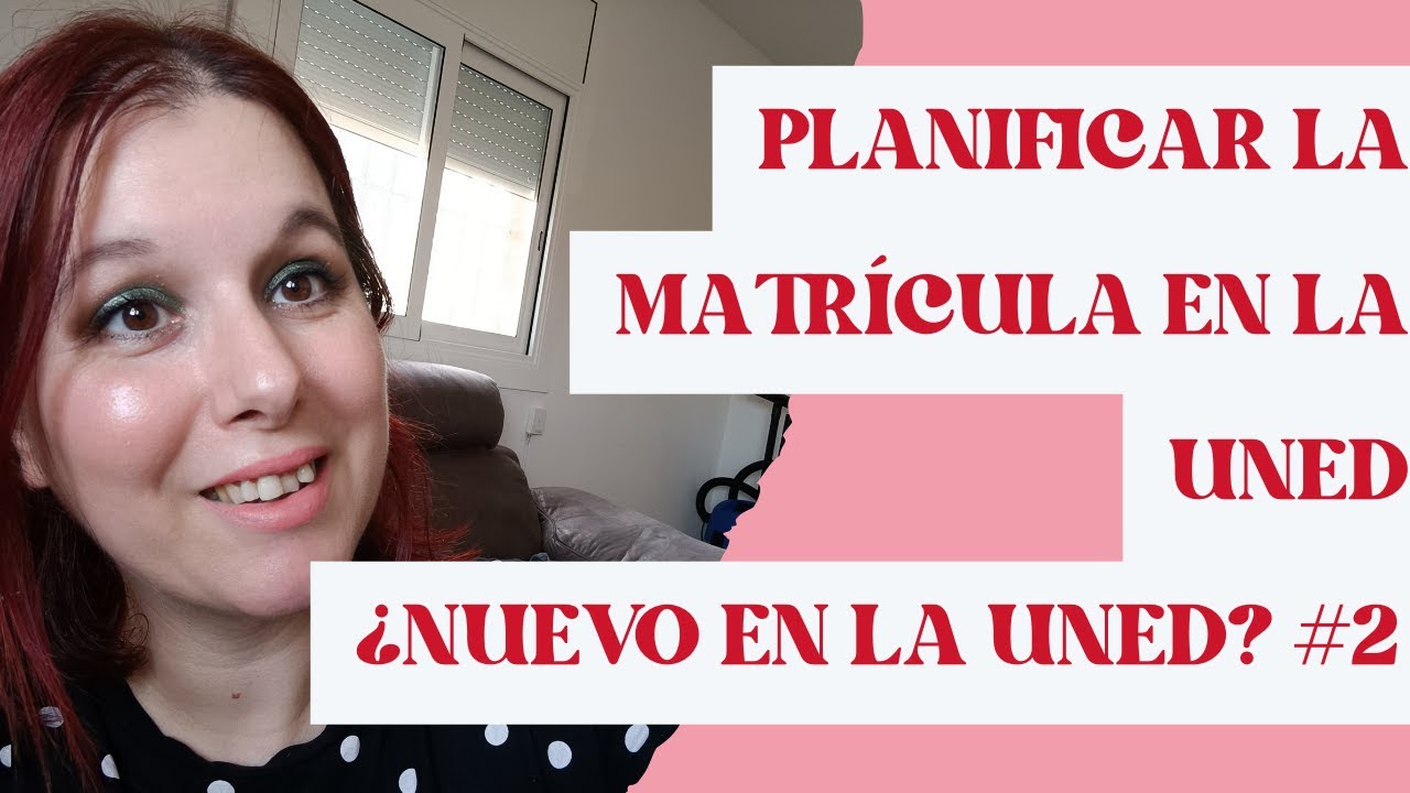 👉¿Cómo PLANIFICO la matrícula en la #UNED ? ¿Nuevo en la UNED? #2