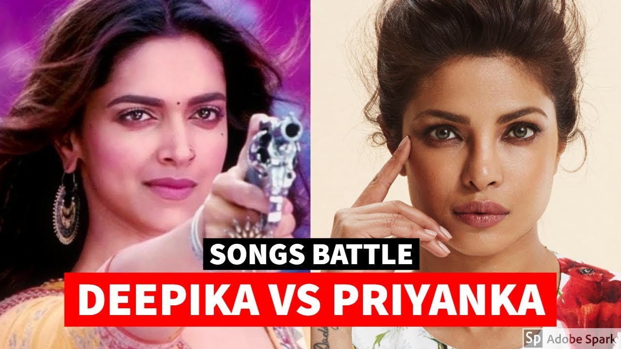 Deepika Padukone vs Priyanka Chopra Songs Battle !!