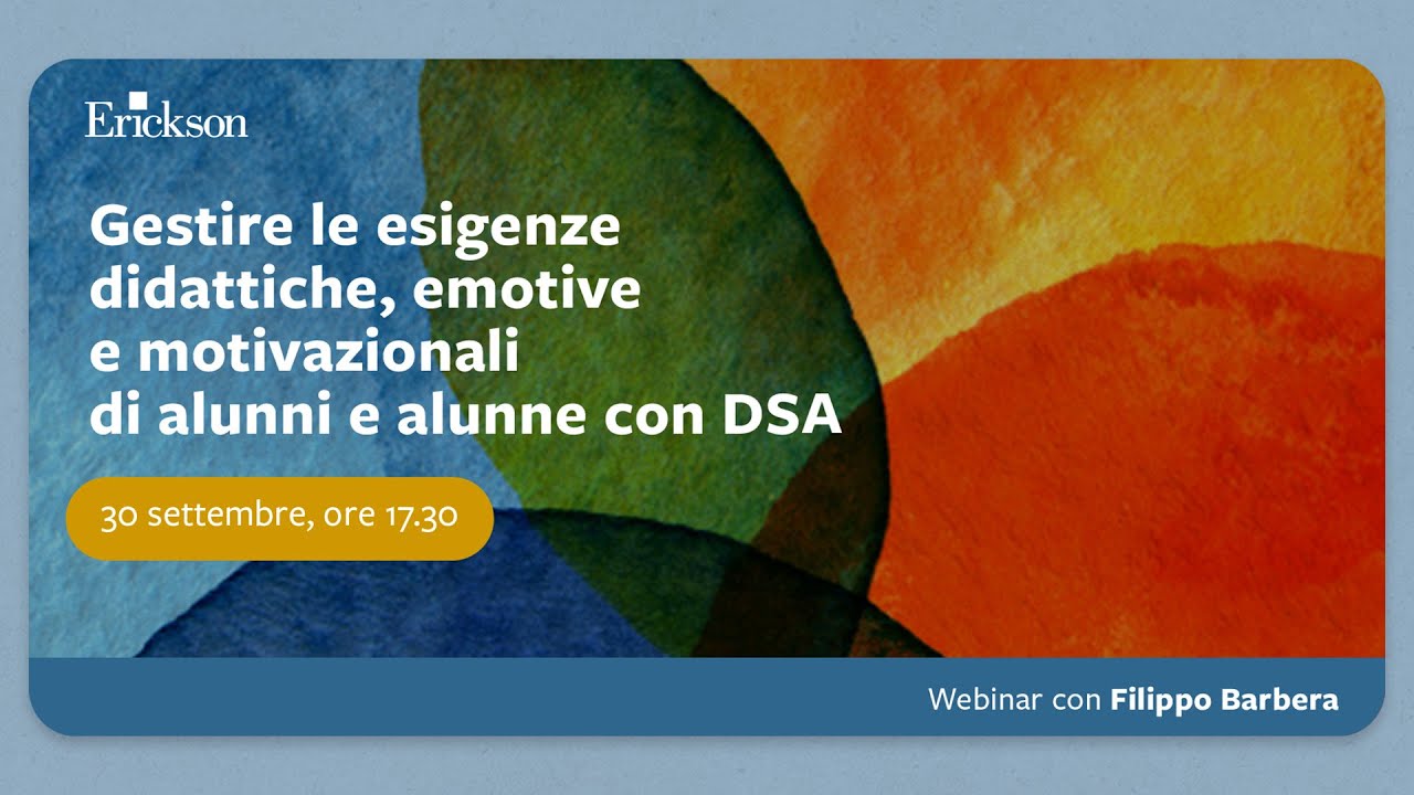 Gestire le esigenze didattiche, emotive e motivazionali di alunni e alunne con DSA