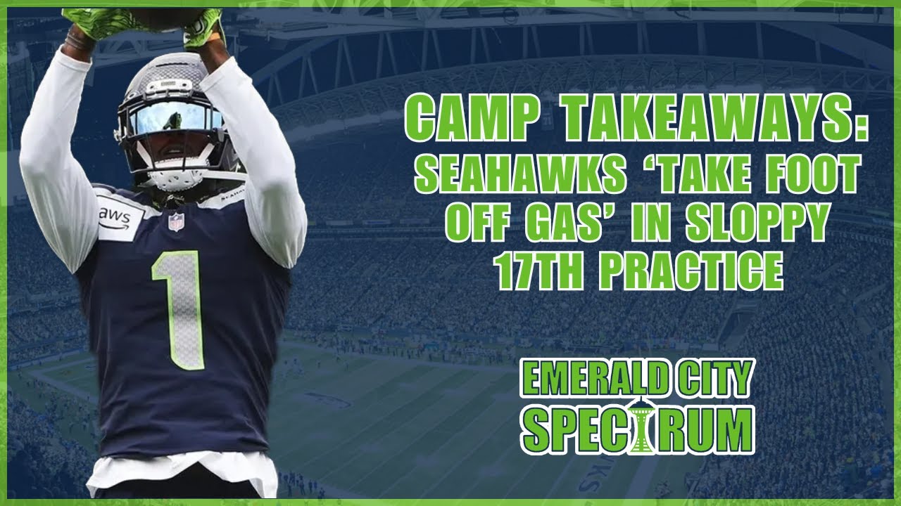 Camp Takeaways: Seahawks ‘Take Foot Off the Gas’ in Sloppy Family Day Practice