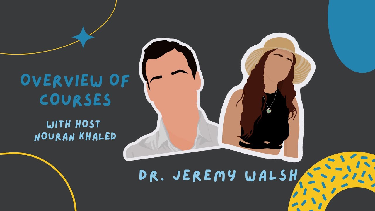 Dr. Jeremy Walsh - Overview of Courses