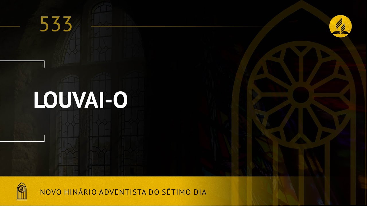 Novo Hin&aacute;rio Adventista &bull; Hino 533 &bull; Louvai-o &bull; (Lyrics) &bull; Infantil