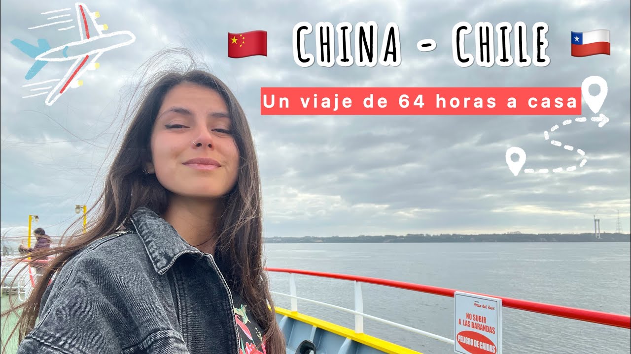 Viajé desde China a Chile ✈️