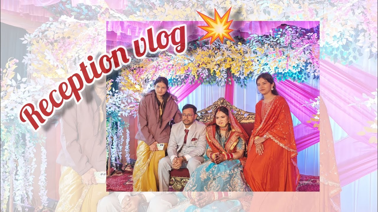Reception Night💍 || Dance, Fun & Memories 🌷🥳✨|| Last Vlog of this wedding series 💗