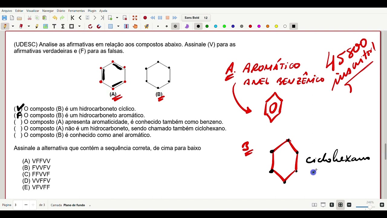 (UDESC) Analise as afirmativas em rela&ccedil;&atilde;o aos compostos abaixo. Assinale (V) para as afirmativas...
