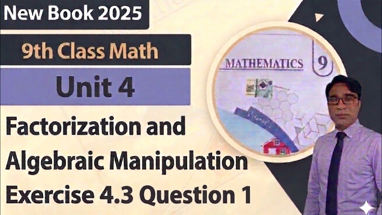 Exercise 4.3 Class 9th Chapter 4 New Book Math||  Factorization & Algebraic Manipulation||PCTB|| Q#1