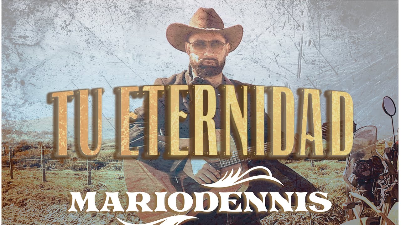 ⭐ Tu Eternidad &ndash; Mario Dennis (Video Oficial)