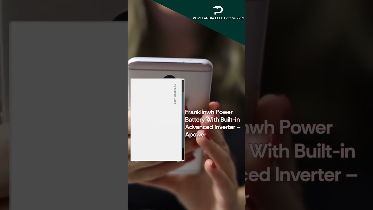 Franklinwh Power Battery With Built-in Advanced Inverter &ndash; Apower