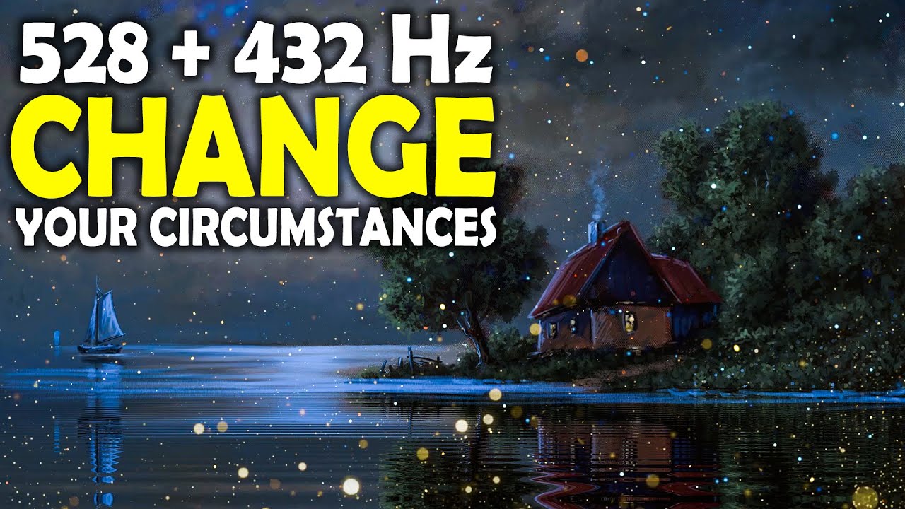 528 Hz + 432 Hz + 999 Hz Change Your Circumstances (Law of Attraction) ! Attract Anything in Life