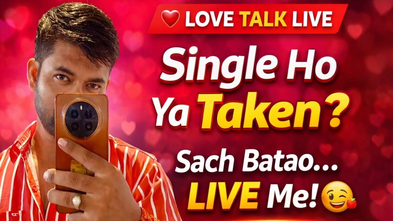 Single Ho Ya Taken? 😏 Aaj Sach Bolna Padega | Love Talk LIVE ❤️😂 #LoveTalk #YouTubeLive #LiveChat