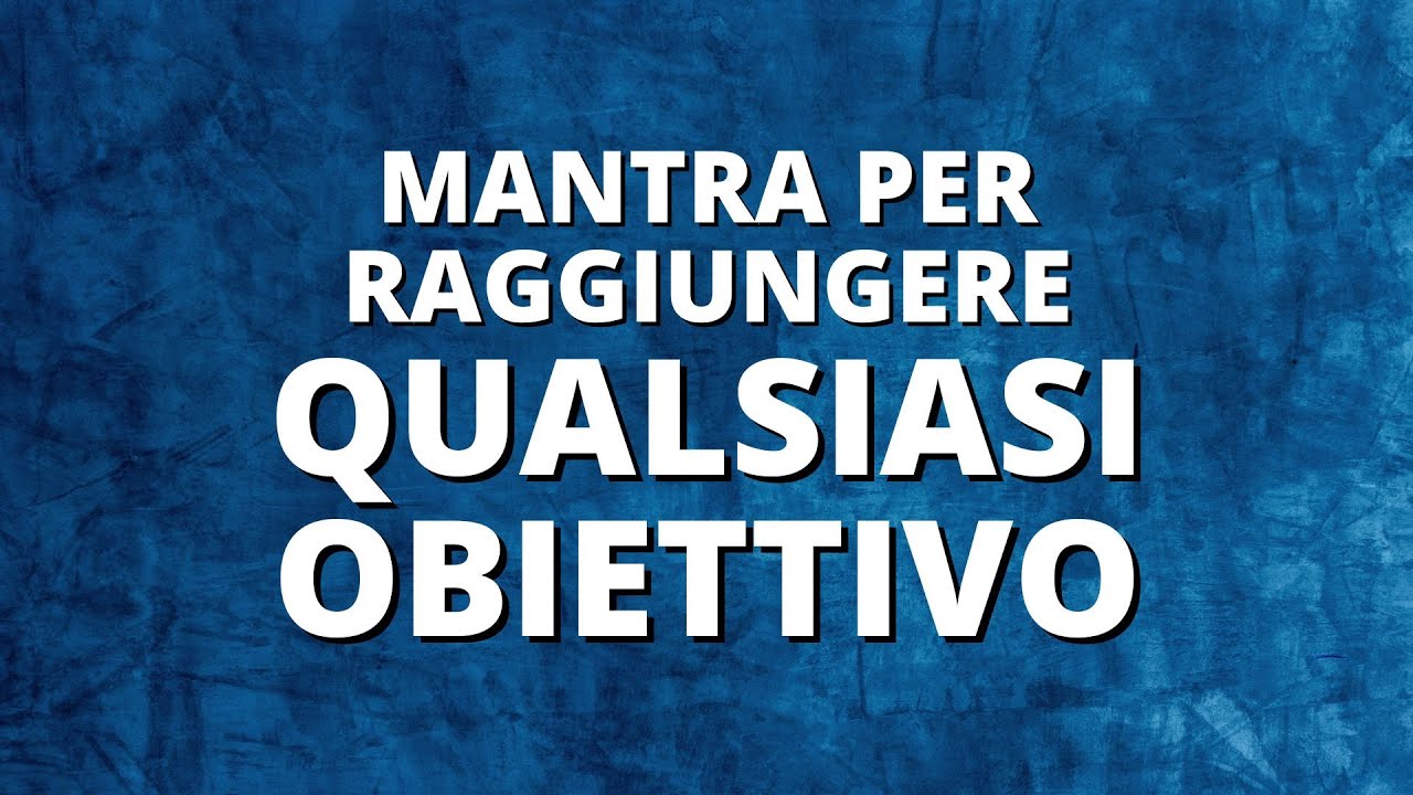 Mantra per raggiungere qualsiasi OBIETTIVO 😇❤️