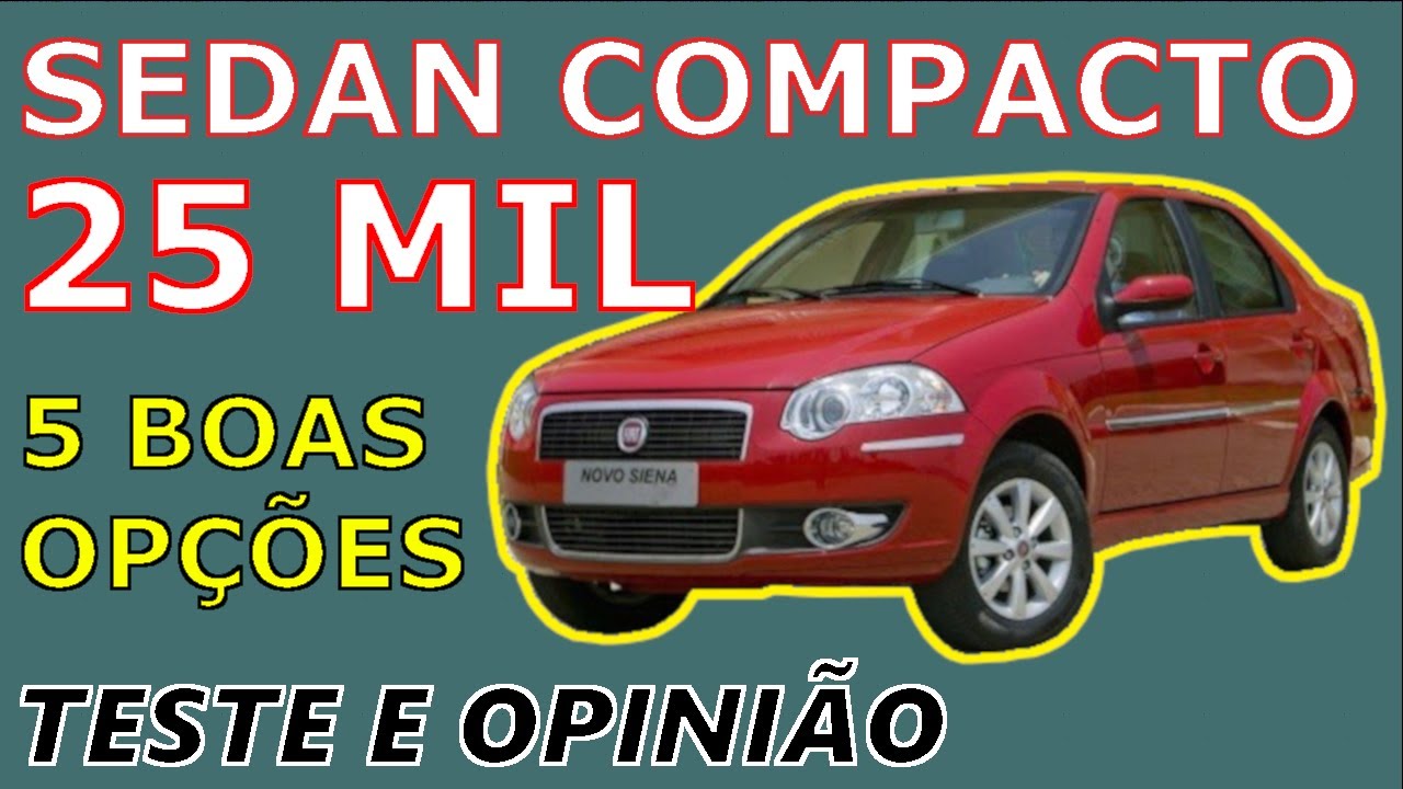 Melhores Carros até R$ 25 Mil - SEDAN COMPACTO - 5 Boas Opções em 2025 - Pontos Positivos/Negativos.