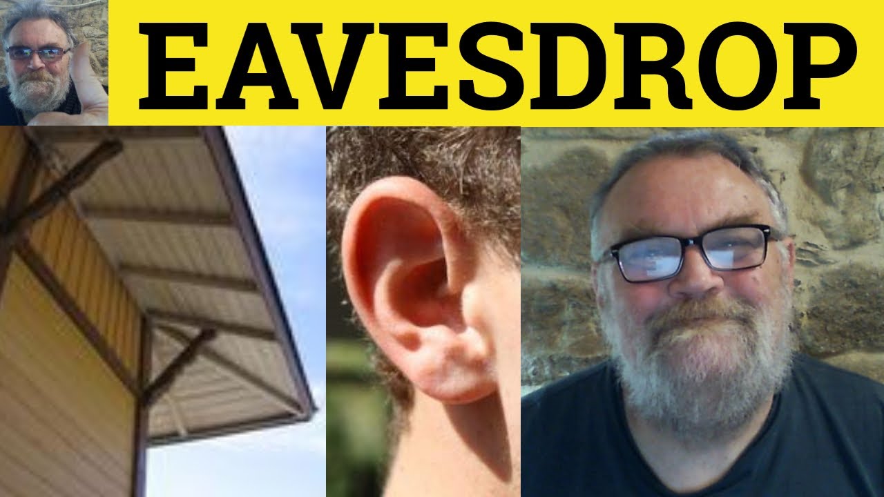 🔵 Eavesdrop Meaning - Eavesdropping Examples - Define Eavesdrop - Vocabulary Builder - Eavesdrop