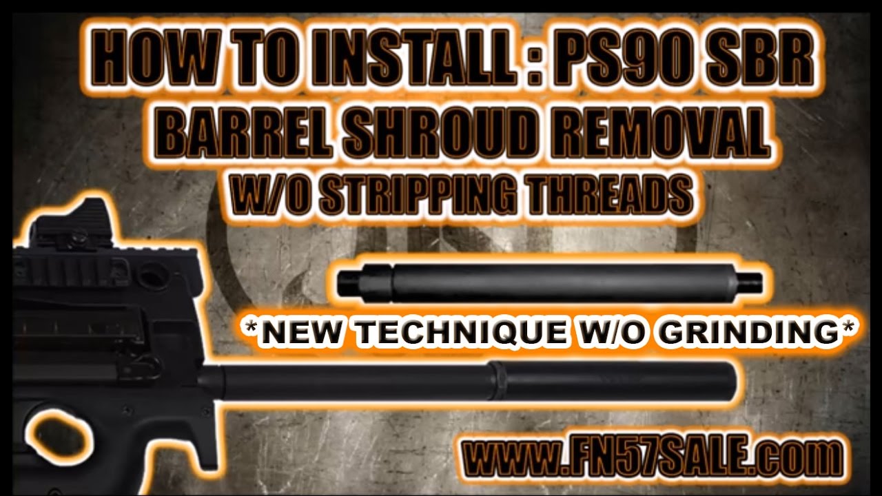 How to: Remove PS90 Barrel Shroud in 2 minutes without stripping threads!