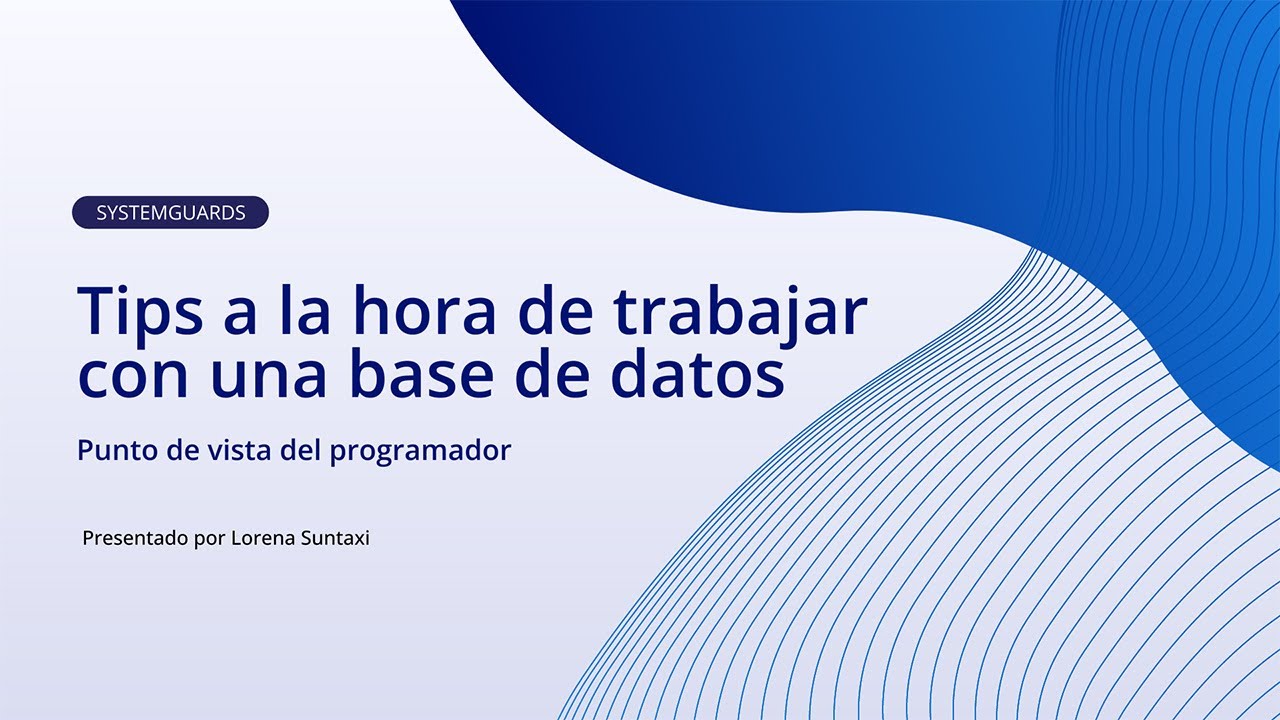 Tips a la hora de trabajar con una base de datos, punto de vista del programador