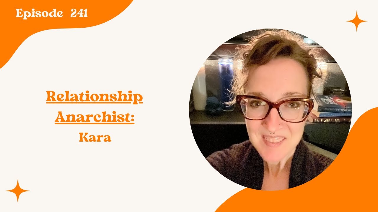 241. Relationship Anarchist: Kara