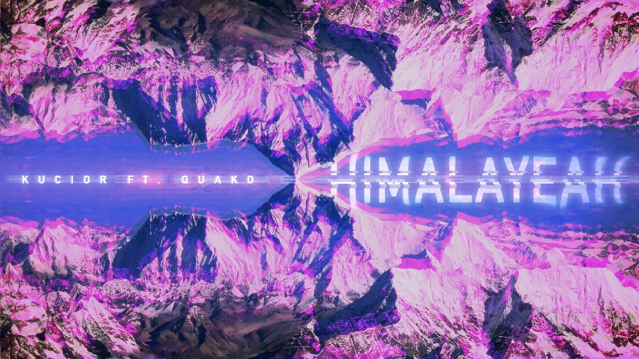 KUCIOR ft. QUAKO - HIMALAYEAH