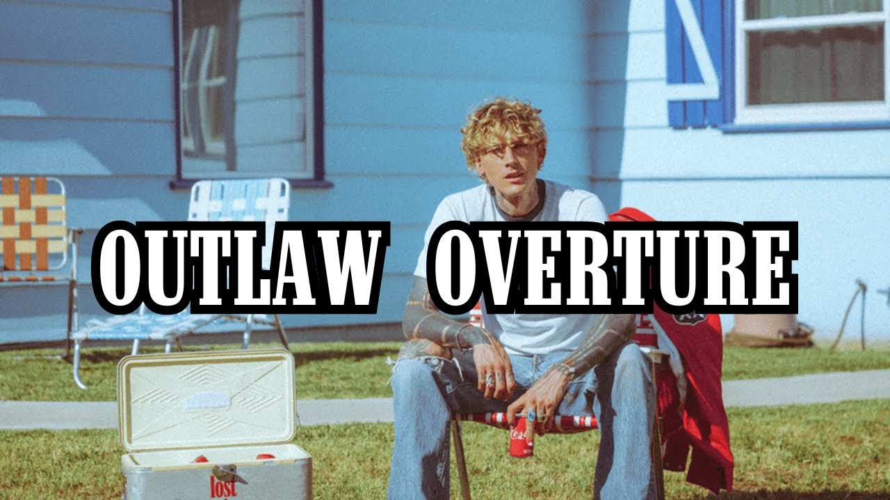 mgk - outlaw overture (lyrics)