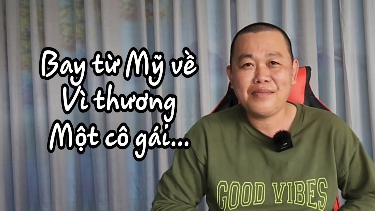 ( 250 ) Từ nước Mỹ trở về để bày tỏ đến một cô gái trên Ct Kết nối yêu thương. Cô đó là ai ?