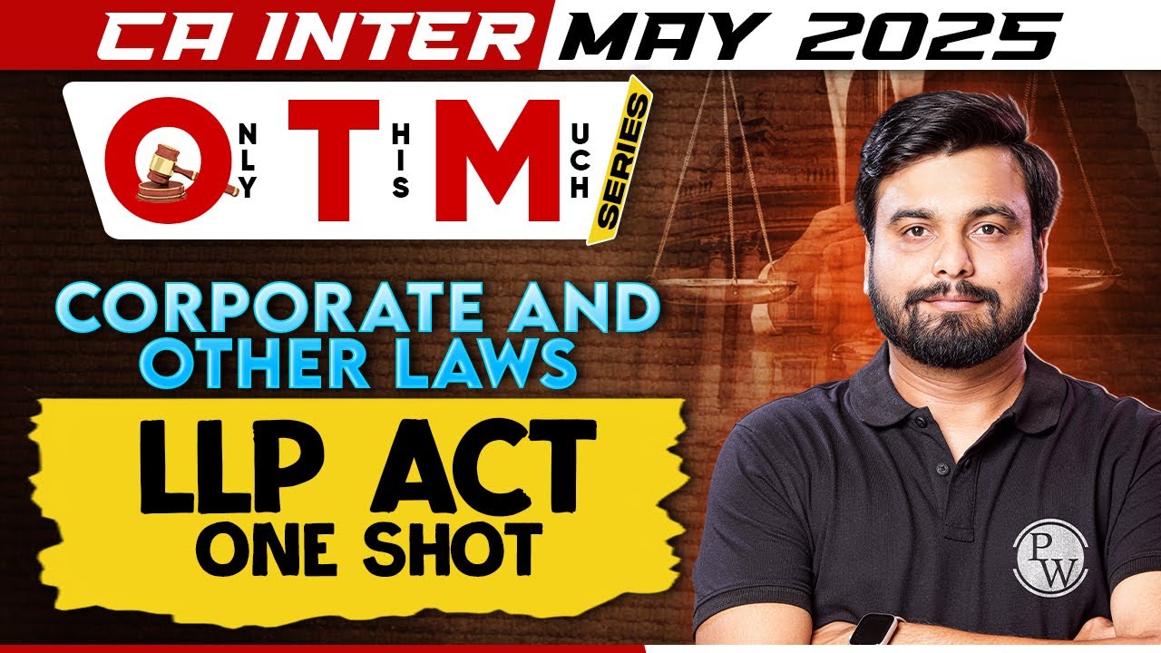 CA Inter Corporate And Other Laws: LLP Act - One Shot | Free Utkarsh May 2025 | OTM Series