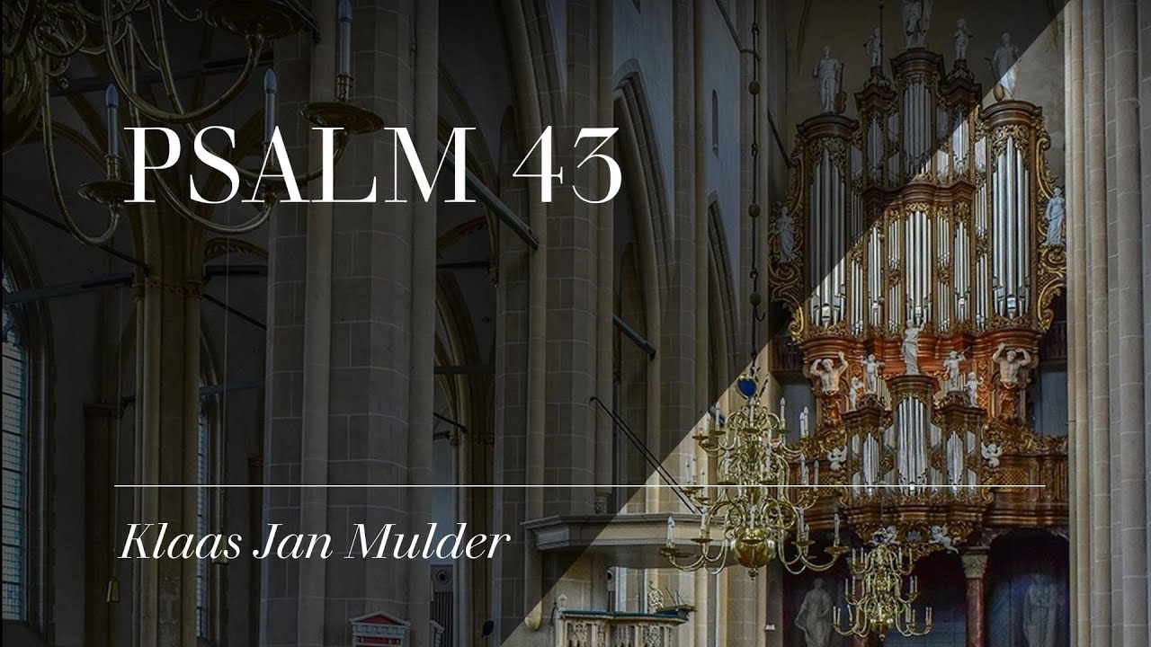 Psalm 43 (Klaas Jan Mulder) - Bovenkerk Kampen (Sweelinq)