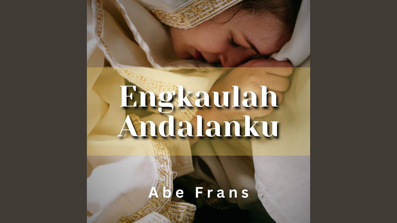 Engkaulah Andalanku