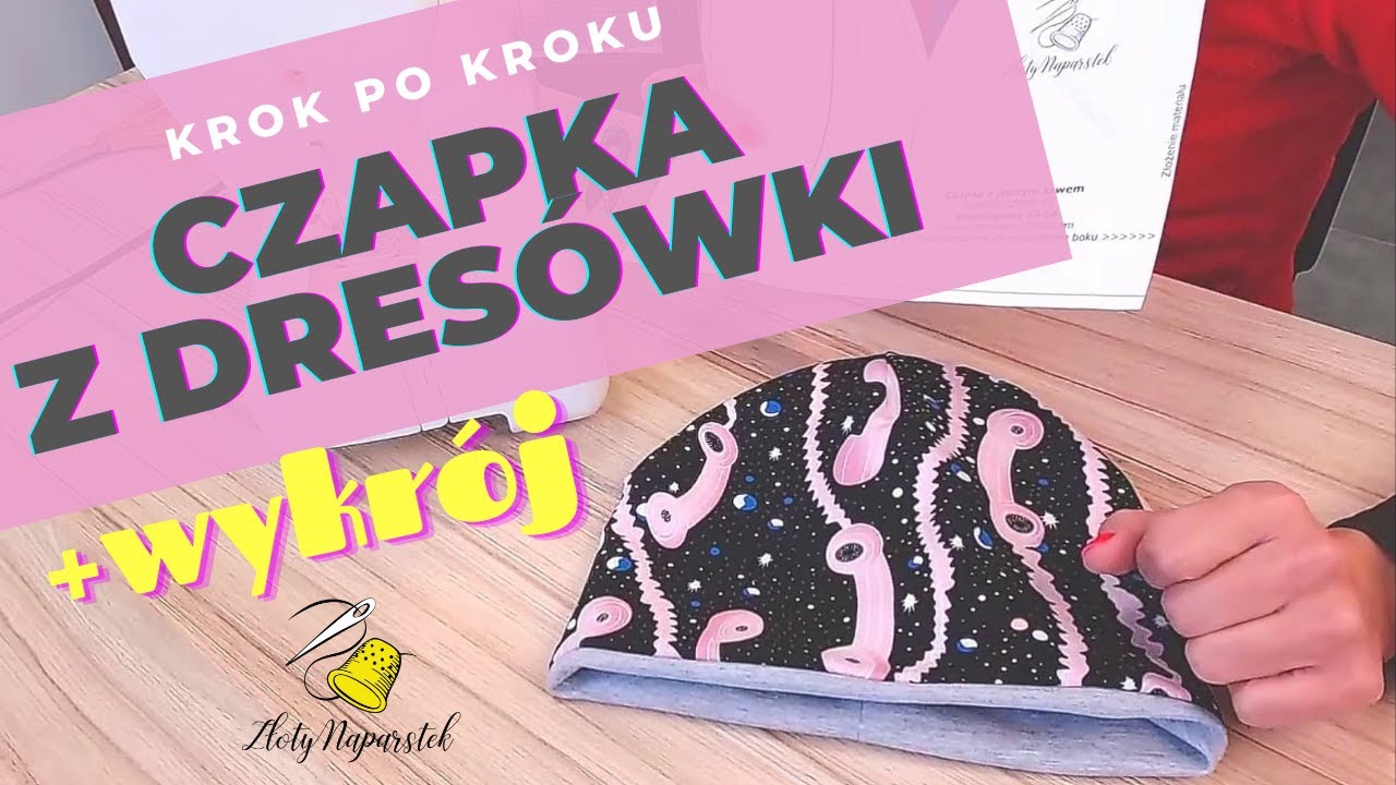 Jak uszyć czapkę z dresówki + wykrój 12 rozmiarów