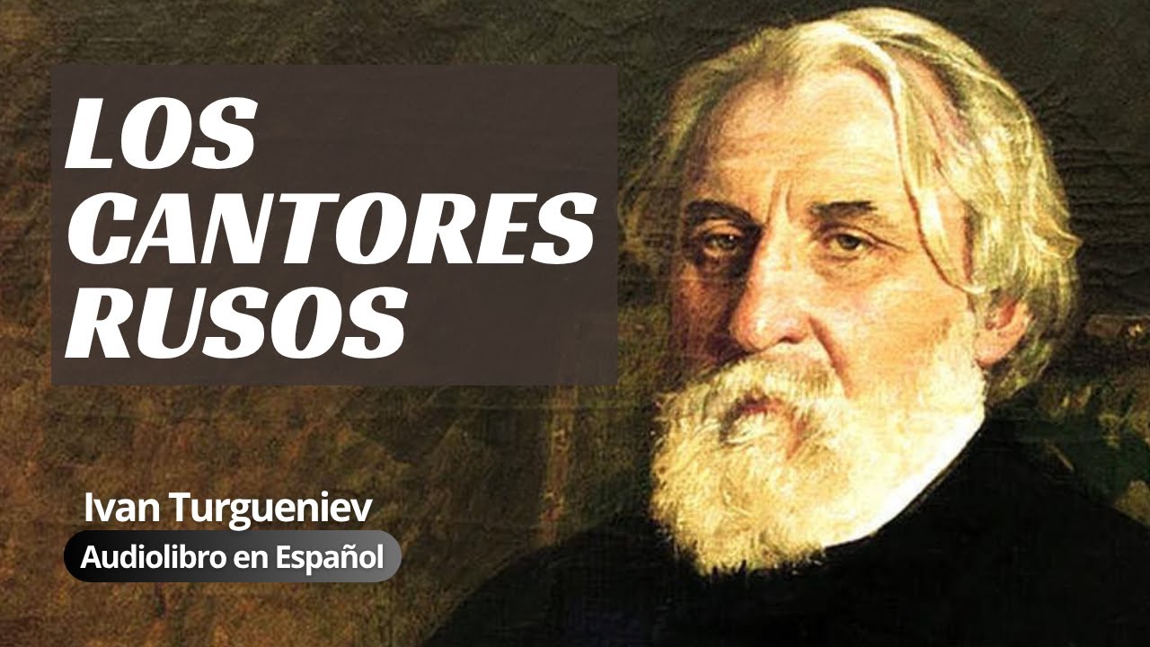 🎧 Los Cantores Rusos de Iván Turguéniev | Audiolibro Completo en Español (Voz Humana Real)