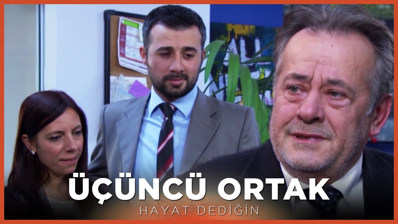 Üçüncü Ortak - Hayat Dediğin