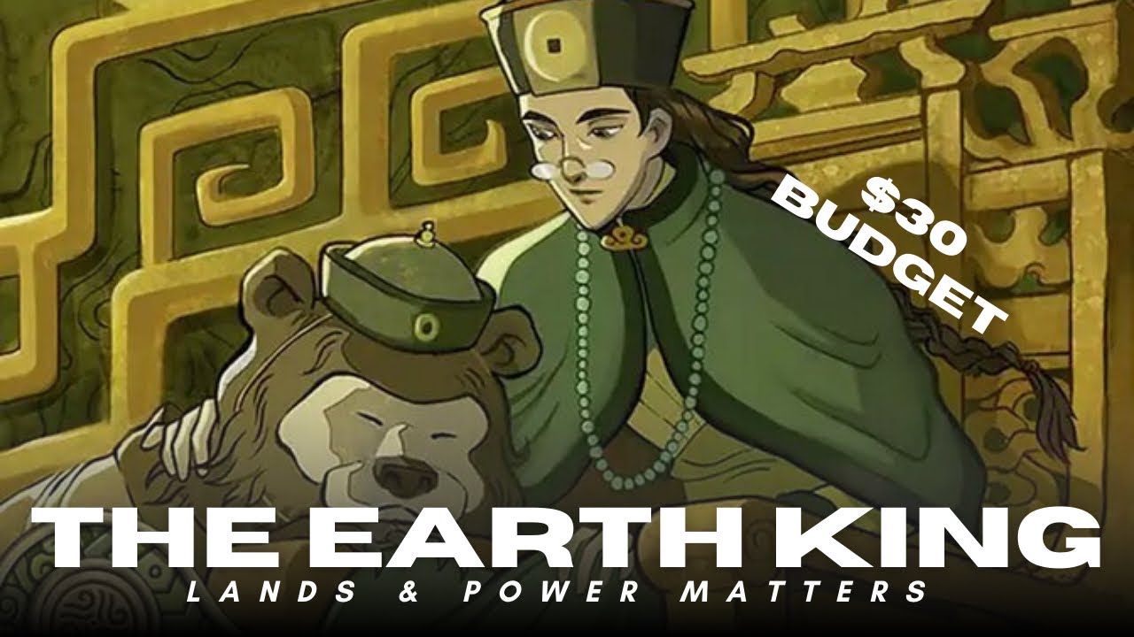 $30 BUDGET DECK TECH | THE EARTH KING | MTG x AVATAR | LANDS AND POWER MATTERS
