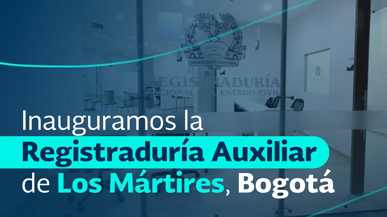 Inauguramos la sede de la Registraduría Auxiliar en Los Mártires, Bogotá