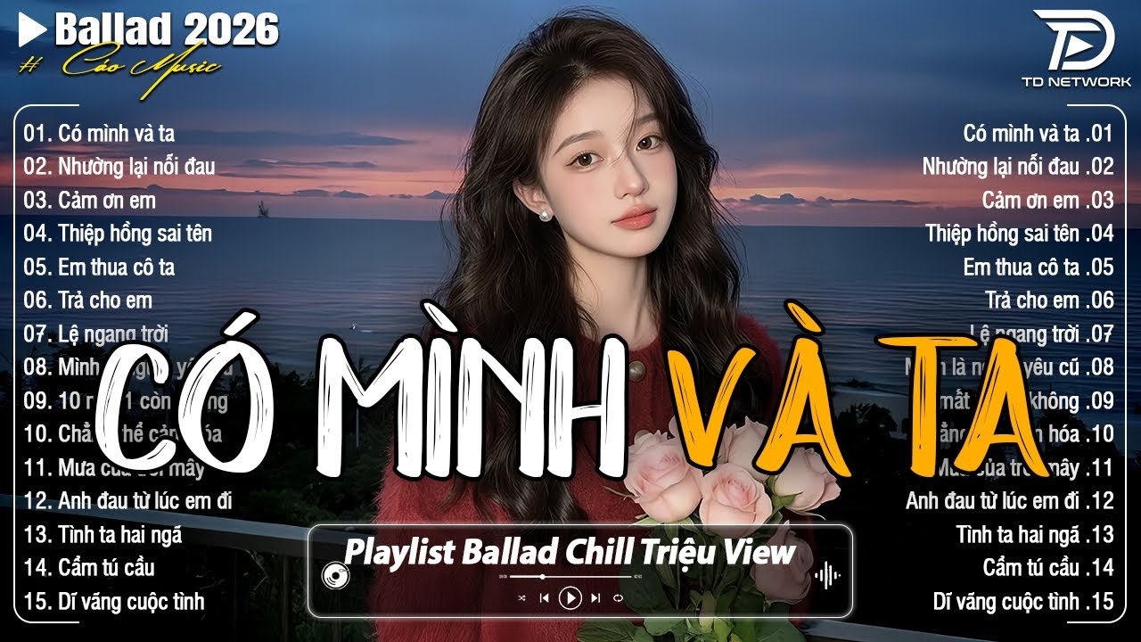 Những Bản Ballad Nhẹ Nhàng Thư Giãn 2026 - Có Mình Và Ta ♫ Top 25 Bản Ballad Bất Hủ Về Tình Yêu