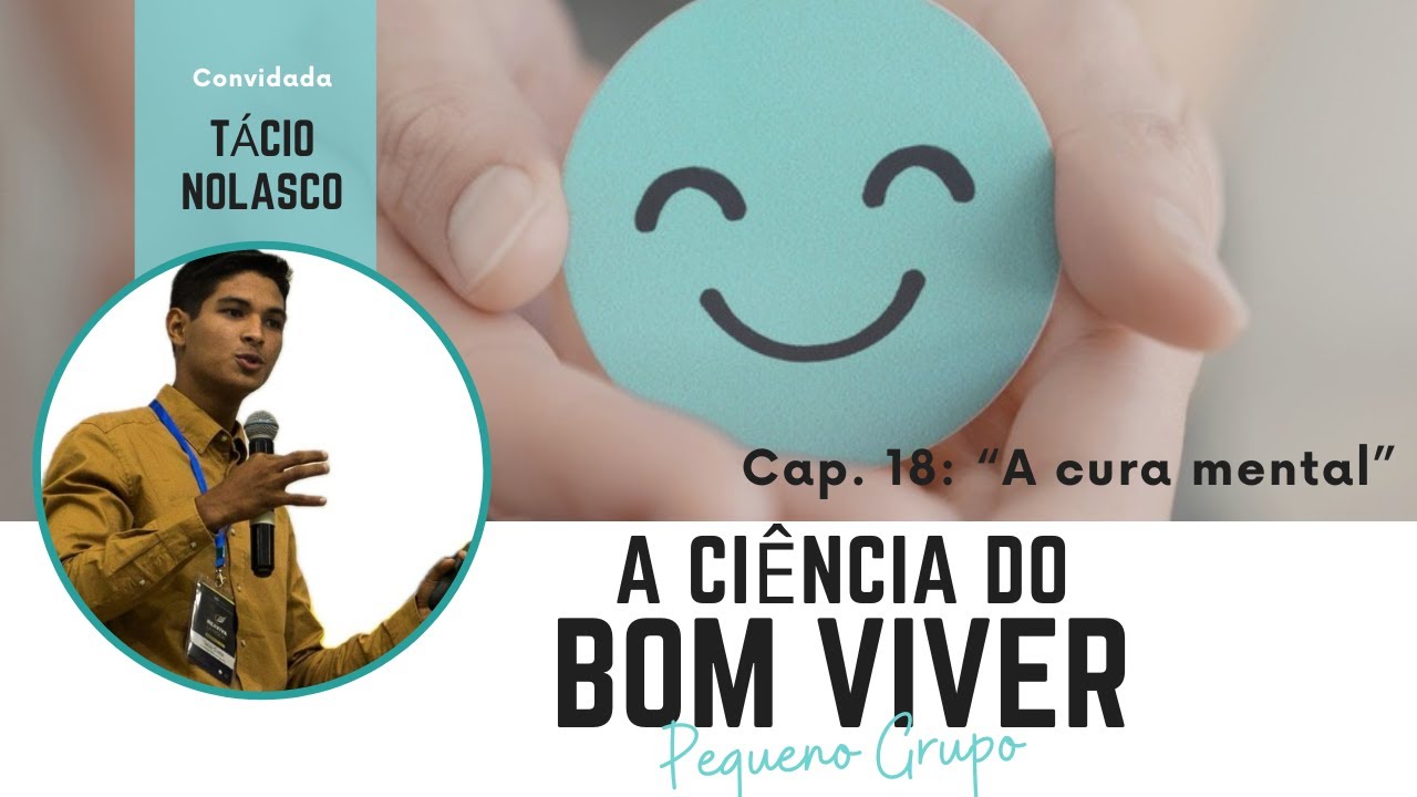 PG - A Ciência do Bom Viver - Tácio Nolasco - Capítulo 18: ''A cura mental