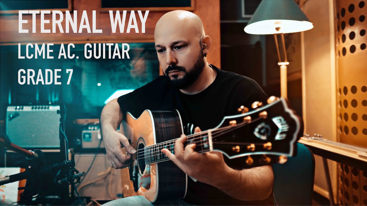 Eternal Way performed by Yiorgos Kalodoukas – LCM Exams, Acoustic  Guitar, Grade 7