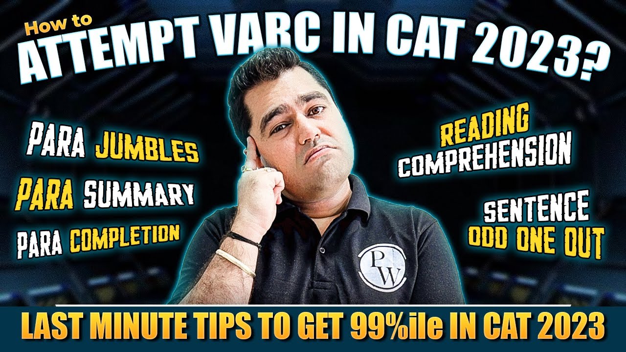 How to Attempt VARC in CAT 2023? LAST MINUTE TIPS TO GET 99%ile IN CAT 2023