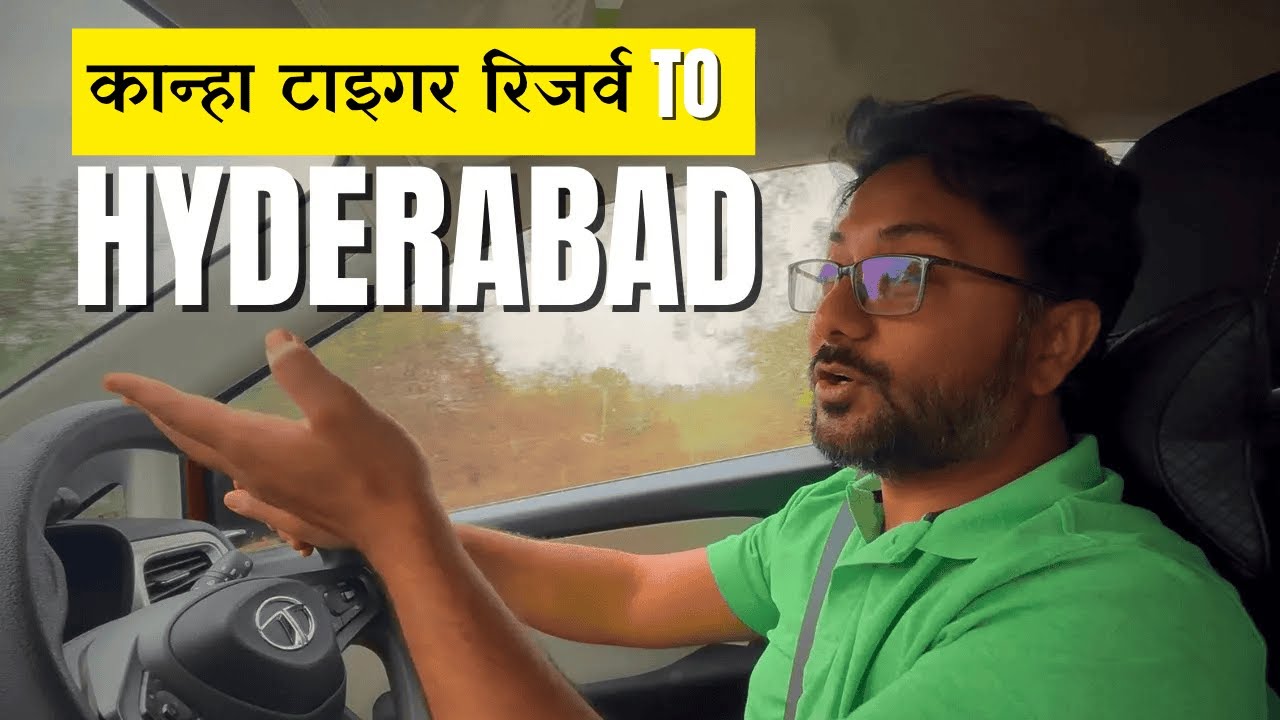 Kanha Tiger Reserve to HYDERABAD   ||  Ep. 9 