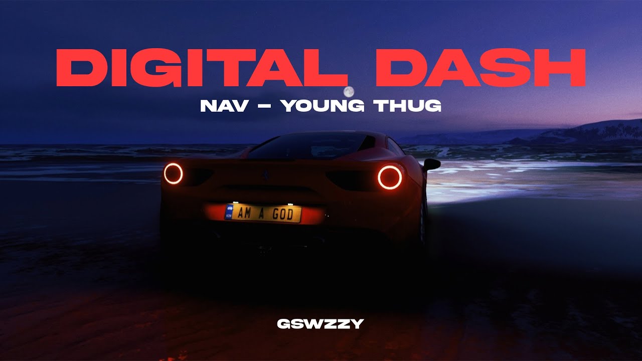 NAV - Digital Dash Ft. Young Thug