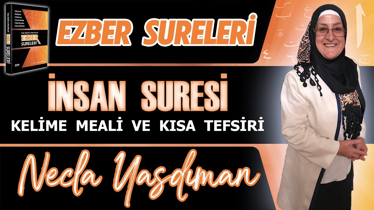 İNSAN SÛRESİ Kelime Meali ve Kısa Tefsiri Necla Yasdıman - Ezber Sureleri (Arşivden Videolar)