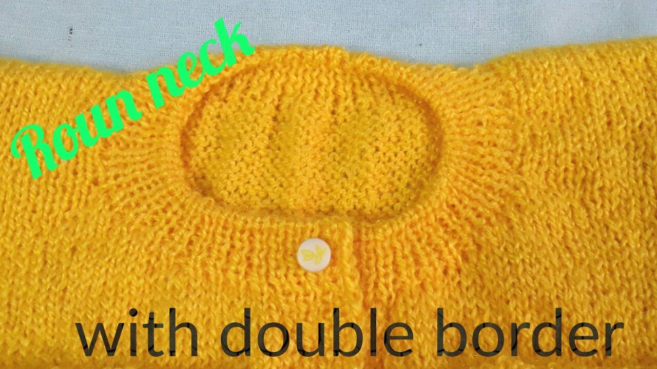Round neck with double border | Satrangi knitting