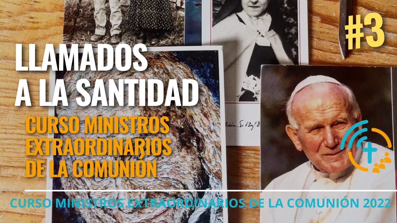 DIA 2 LLAMADOS A LA SANTIDAD EN LA VIDA DE LOS MINISTROS EXTRAORDINARIOS DE LA COMUNION