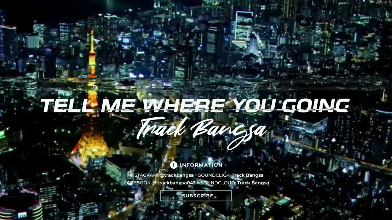 Track Bangsa - Tell Me Where You Going Beat