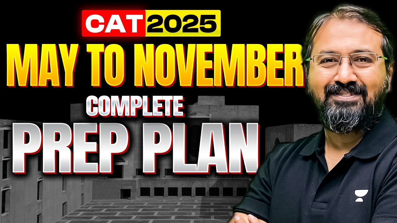 Ronak Shah's CAT 2025 Prep Plan 🧠 MAY to NOVEMBER Strategy!!