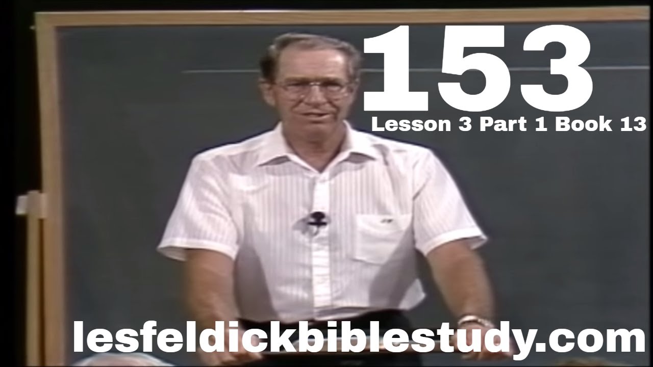 153 - Les Feldick Bible Study Lesson 3 - Part 1 - Book 13 - Bema Seat